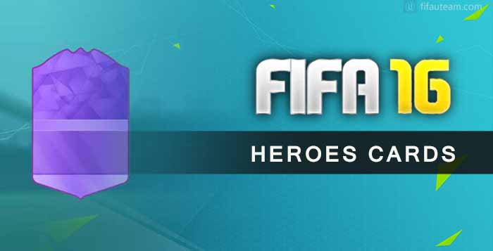 Heroes Cards Guide for FIFA 16 Ultimate Team