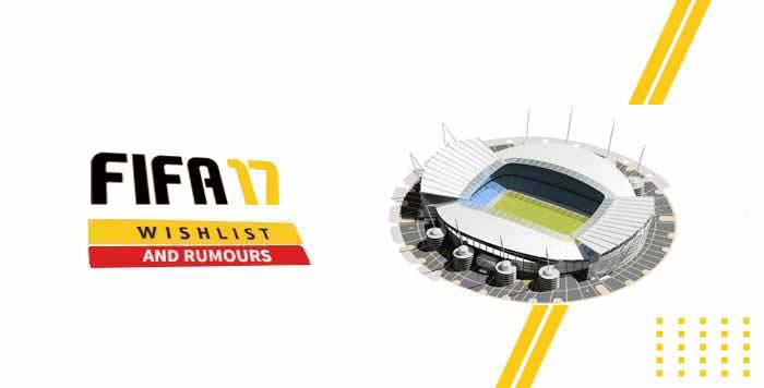 FIFA 17 Wishlist and Rumours: New Stadiums