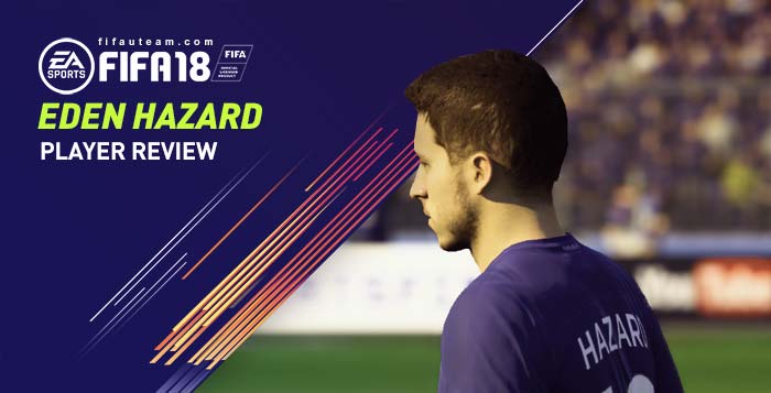 FIFA 18 Eden Hazard Player Review and Guide