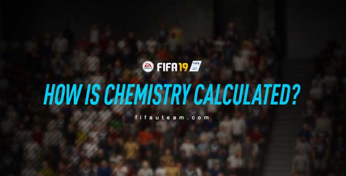 How is Chemistry Calculated in FIFA 19 Ultimate Team