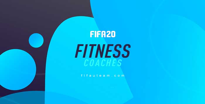 FIFA 20 Fitness Coaches Cards Guide