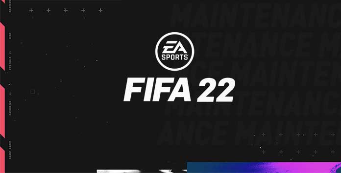 FIFA 22 Maintenance Times